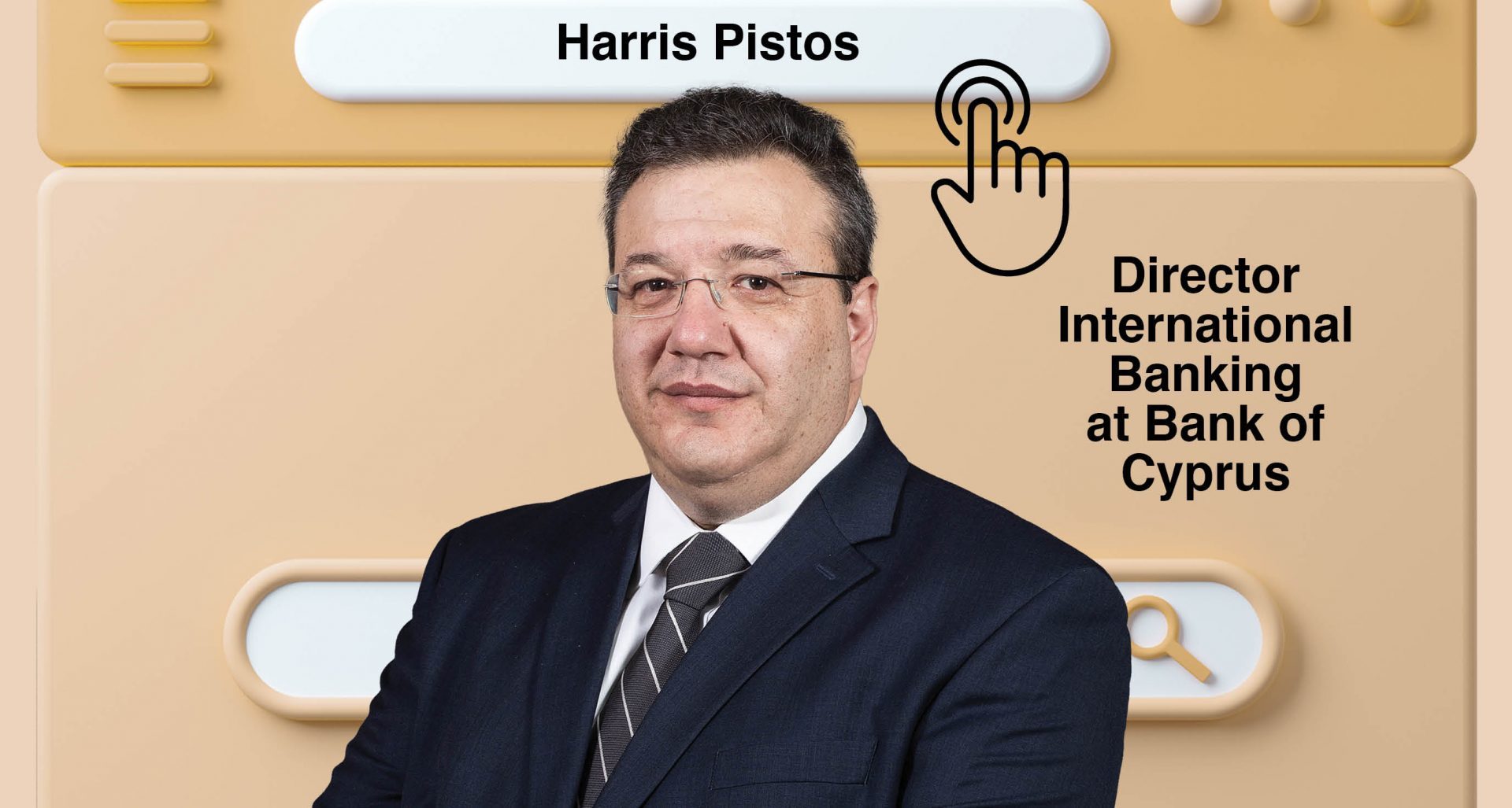 Harris Pitsos. Director International Banking at Bank of Cyprus